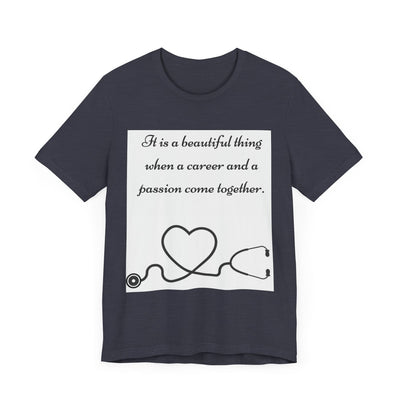 Heart & Career Unisex Jersey Tee – Inspirational Nurse Shirt - Maricel Long