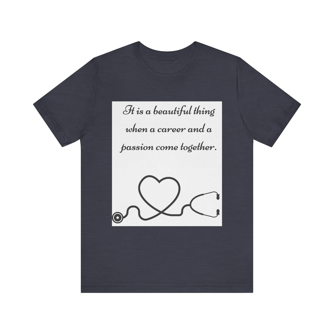 Heart & Career Unisex Jersey Tee – Inspirational Nurse Shirt - Maricel Long