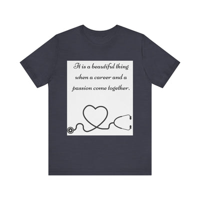 Heart & Career Unisex Jersey Tee – Inspirational Nurse Shirt - Maricel Long